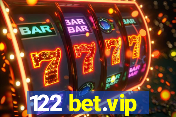 122 bet.vip